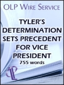 Tyler’s Determination Sets Precedent for Vice Presidents 